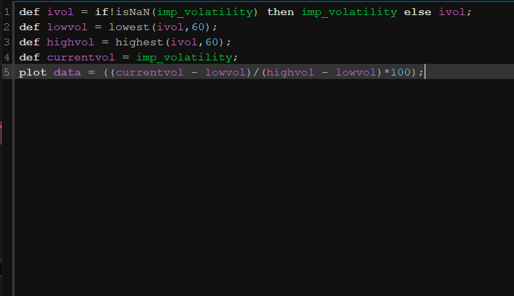 Enter this example script: def ivol = if!isNaN(imp_volatility) then imp_volatility else ivol; def lowvol = lowest(ivol,60); def highvol = highest(ivol,60); def currentvol = imp_volatility; plot data = ((currentvol - lowvol)/(highvol - lowvol)*100);/